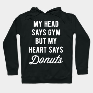 My Head Says Gym But My Heart Says Donuts (Statement) Hoodie